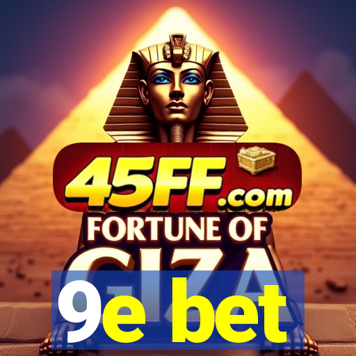 9e bet